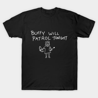 Buffy Will Patrol Tonight T-Shirt